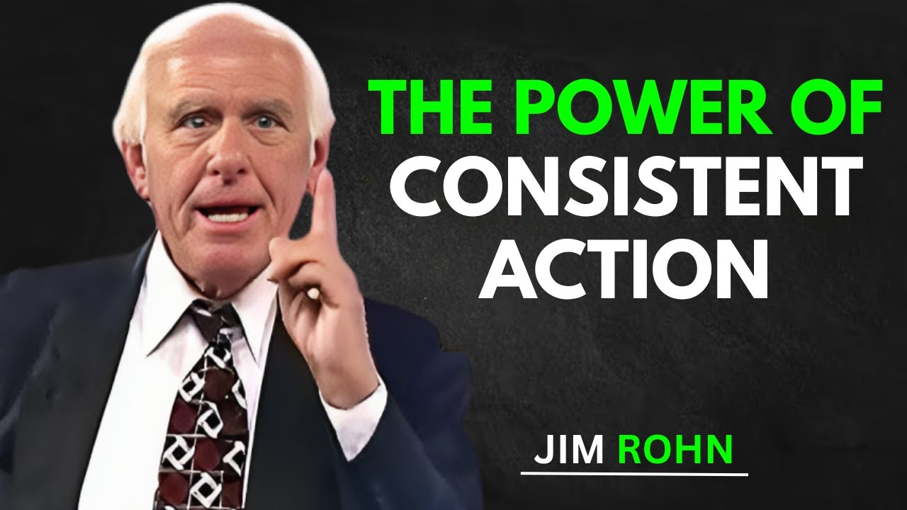 The Power of Consistent Action | Jim Rohn Motivational Speech