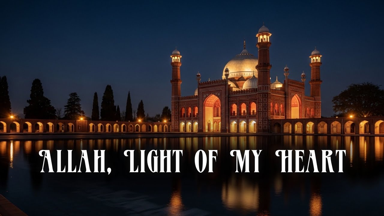 Allah, Light of My Heart – English Islamic Nasheed (Lyrics)
