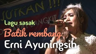 Download lagu Erni Ayuningsih Batik rembang Lirik lagu sasak | 2020 mp3