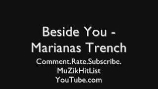 Beside You - Marianas Trench [HQ]