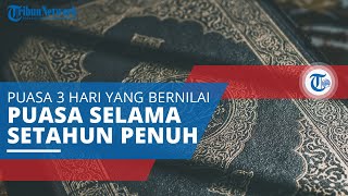 Puasa Ayyamul Bidh, Puasa 3 Hari pada Pertengahan Bulan dan Mendapat Pahala seperti Puasa Setahun