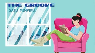 The Groove - Satu Mimpiku (Lyric Video)