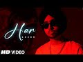 Her - Shubh (Official Video) | Akhaan Naal Pyai Jaani Ae | Zehri Soniye | Latest Punjabi Songs 2022