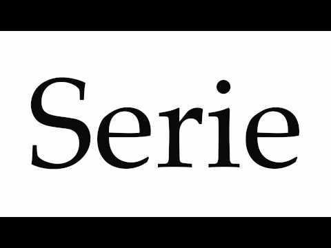 How to Pronounce Serie