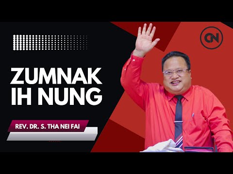 Rev. Dr. S. Tha Nei Fai // Zumnak Ih Nung (Sermon Thar 2025)