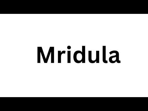 How to pronounce the Indian name Mridula like a native speaker.