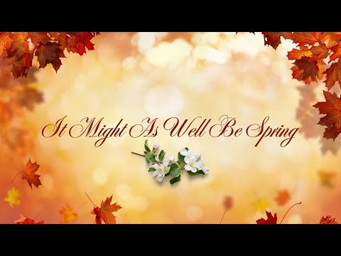 It Might As Well Be Spring (Cover of the 1945 Academy Award-Winning song from the film "State Fair”)