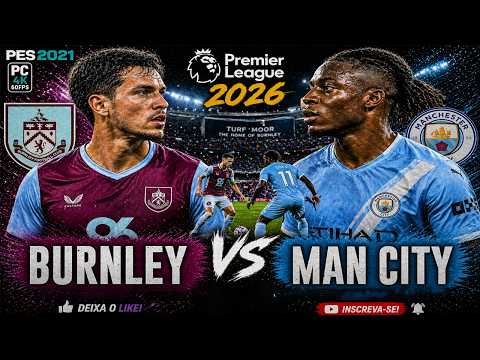 Burnley vs Manchester City | Premier League 2026 | Full Gameplay [Efootball 2026]