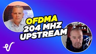 OFDMA 204 MHz in the upstream and low earth orbit satellites (Missing first 5 minutes)