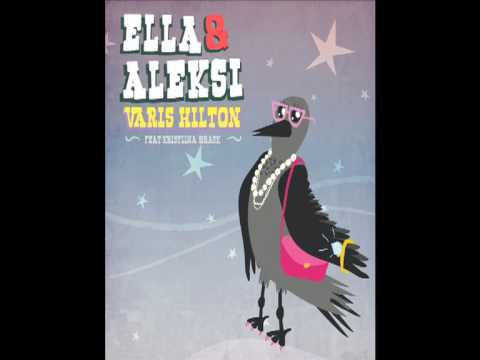 Ella ja Aleksi - Varis Hilton (feat. Kristiina Brask)
