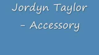 Jordyn Taylor - Accessory