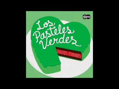 No Se Que Tengo No Se - Pasteles Verdes