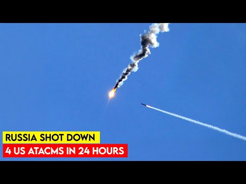 Russia shot down 4 US ATACMS in 24 hours