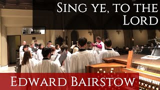 Sing ye to the Lord (Bairstow) // The Choir of Saint James