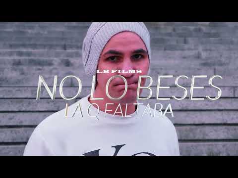 La Que Faltaba - No Lo Beses (Video Oficial)
