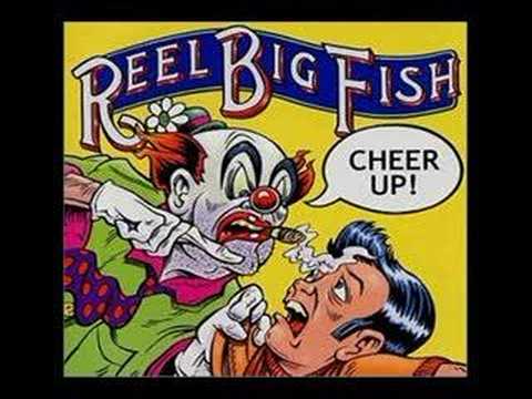 Cheer Up - Reel Big Fish