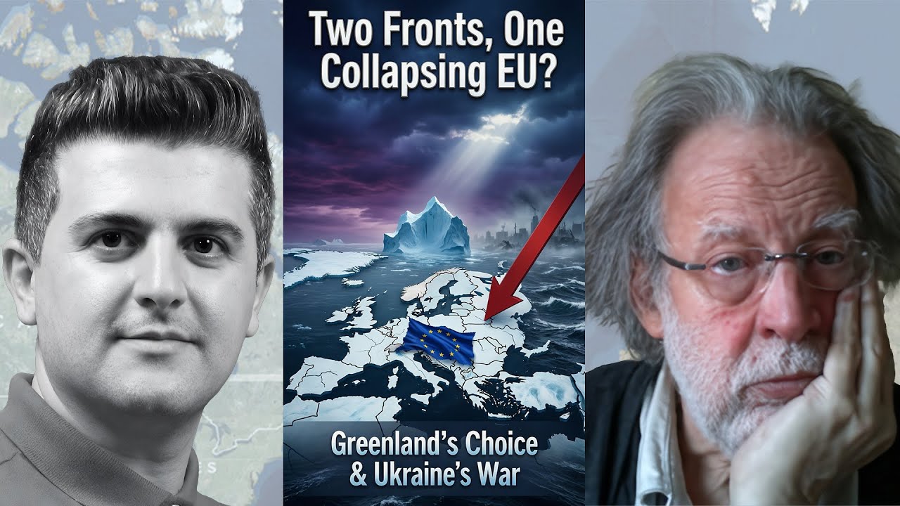 John Helmer: Two Fronts, One Collapsing EU? Greenland's Choice & Ukraine's War