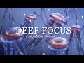 Deep Focus Music To Improve Concentration - 12 Hours of Ambient Study Music to Concentrate #226