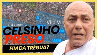 O QUE Aconteceu com Celsinho da Vila Vintém e a Retomada de Favelas?