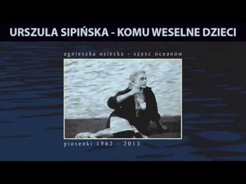 Urszula Sipińska - Komu weselne dzieci