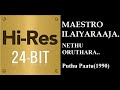 Nethu Oruthara 24Bit Hires I I Puthu Paatu 1990 I I Ilaiyaraaja I I Chitra