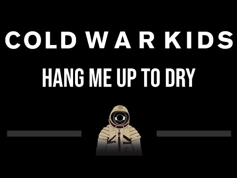 Cold War Kids • Hang Me Up To Dry (CC) (Upgraded Video) 🎤 [Karaoke] [Instrumental Lyrics]