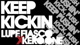 Keep Kickin&#39; (Lupe Fiasco x Kero One)