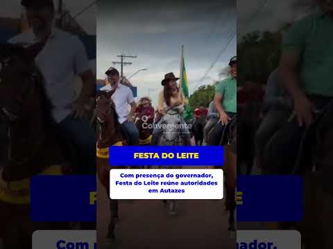 Com presença do governador, Festa do Leite reúne autoridades em Autazes