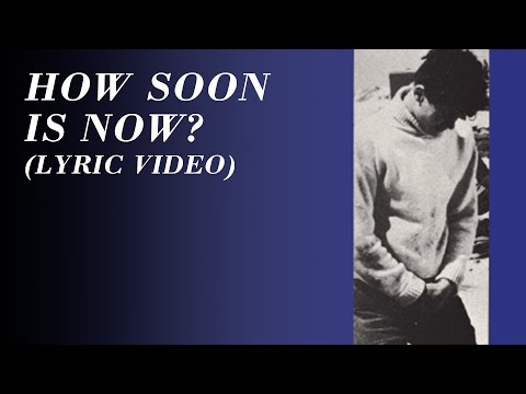 The Smiths - How Soon Is Now? (Official Lyric Video)