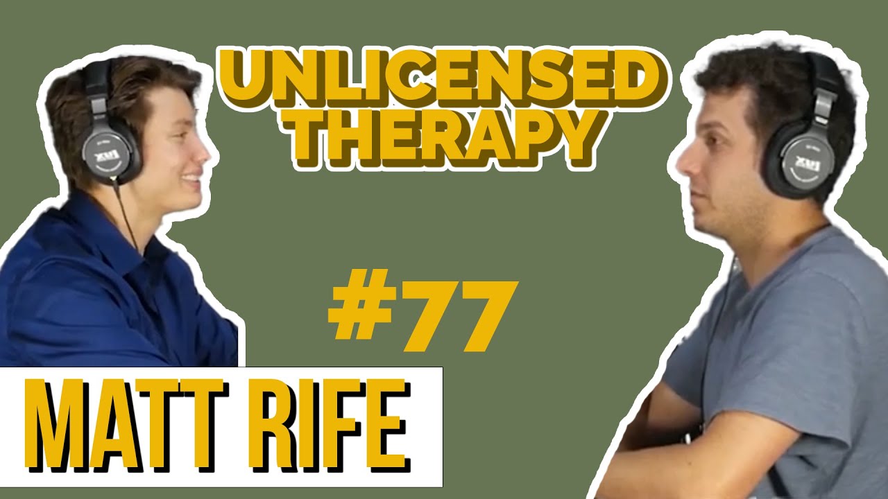 Matt Rife - Unlicensed Therapy - #077