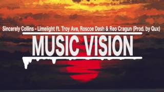 Sincerely Collins - Limelight ft. Troy Ave, Roscoe Dash &amp; Reo Cragun (Prod. by Qux)