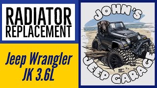 How to replace a Radiator on a Jeep Wrangler JK 3.6L