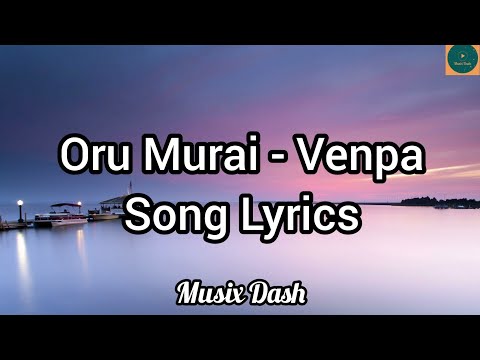 Oru Murai - Venpa Lyrics Video | Malaysia Tamil Song | Tamil Love Song