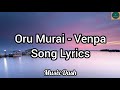 Oru Murai Venpa Lyrics Video Malaysia Tamil Song Tamil Love Song