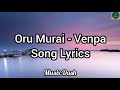 Oru Murai - Venpa Lyrics Video | Malaysia Tamil Song | Tamil Love Song