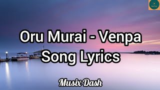 Oru Murai - Venpa Lyrics Video  Malaysia Tamil Son