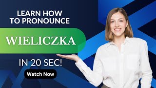 How to pronounce Wieliczka