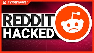 Reddit Got Hacked : Breached Internal Systems | cybernews.com