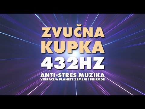 Zvučna kupka ✦ A=432Hz ✦ Anti-stres muzika za uzemljenje✦Sound Bath 432Hz - Stress relief music✦