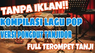 Download lagu TANPA IKLAN‼️ Kompilasi Lagu Pop Versi Pongdut Tanjidor Terwenak. mp3