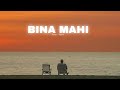 Bina Mahi Slowed Reverb Nusrat Fateh Ali Khan