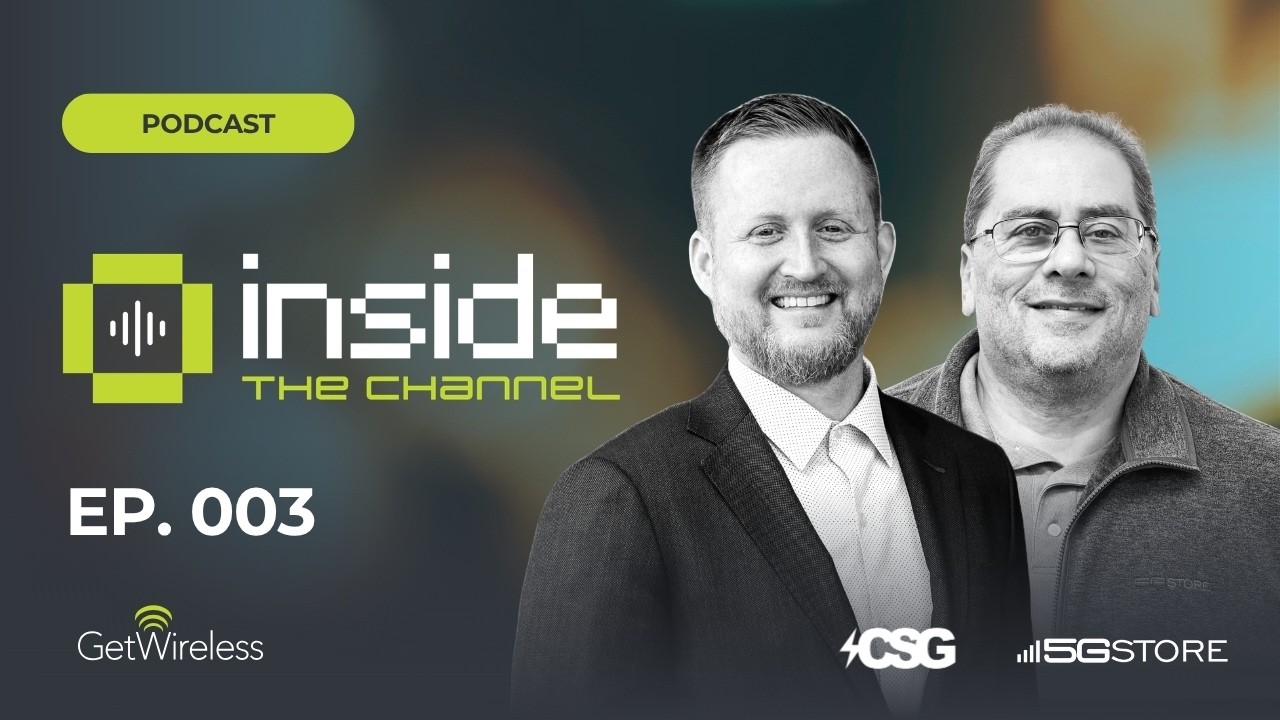 CSG & 5G Store | Inside The Channel Episode 003