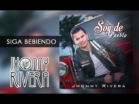 Jhonny Rivera - Siga Bebiendo (Soy De Pueblo Audio Oficial)