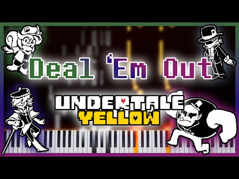 Deal 'Em Out [Piano Cover] - Undertale Yellow OST