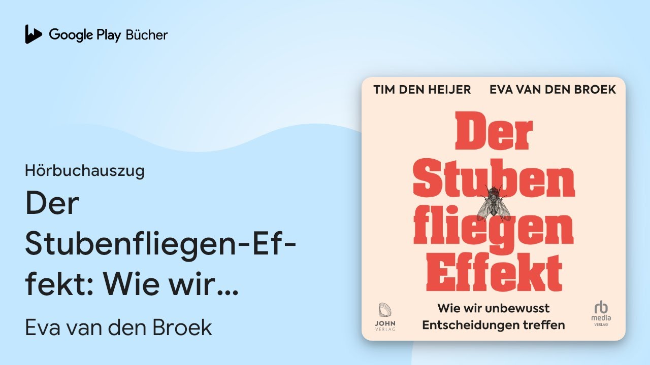 „Der Stubenfliegen-Effekt: Wie wir unbewusst…“ von Tim den Heijer · Hörbuchauszug