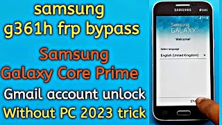 SAMSUNG GALAXY Core Prime Frp Gmail account bypass without PC