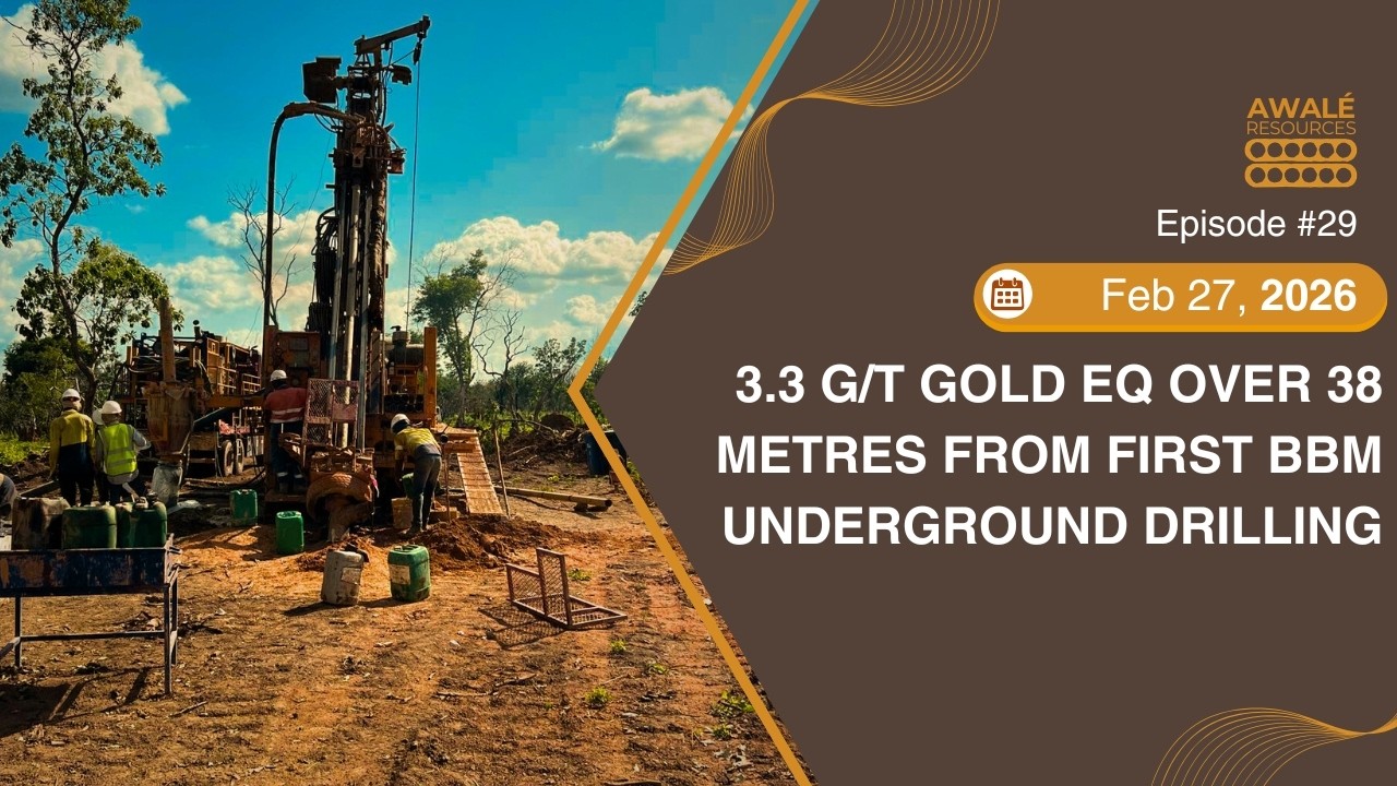 Feb 27, 2026 - Awalé Hits 3.3 g/t Gold Eq over 38 Metres from First BBM Underground Drilling