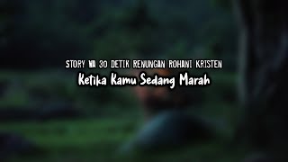 Download lagu STORY WA 30 DETIK RENUNGAN ROHANI KRISTEN: KETIKA KAMU SEDANG MARAH #shorts mp3