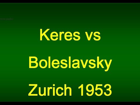 Paul Keres vs Isaac Boleslavsky - 1953