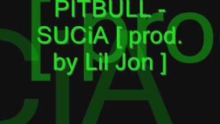 PITBULL - SUCIA ( by Lil Jon )